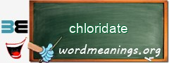 WordMeaning blackboard for chloridate